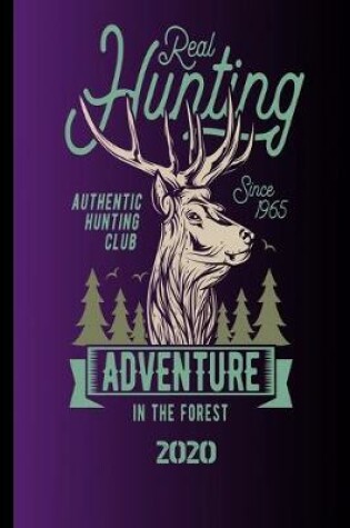 Cover of Real Hunting Authentic Hunting Club Since 1965 Adventure In The Forest 2020