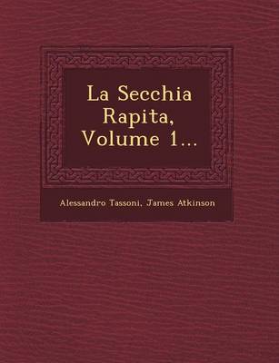 Book cover for La Secchia Rapita, Volume 1...