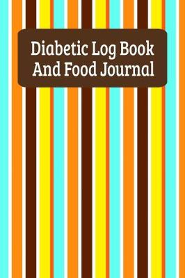 Book cover for Diabetic Log Book And Food Journal