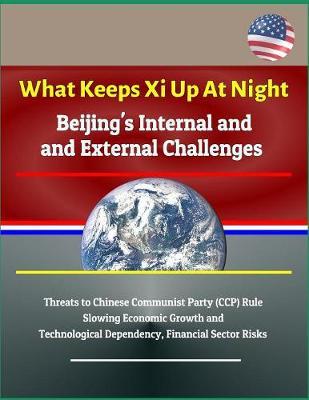 Book cover for What Keeps Xi Up At Night