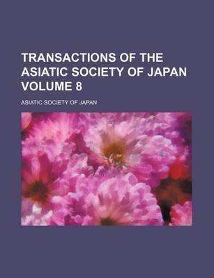 Book cover for Transactions of the Asiatic Society of Japan Volume 8