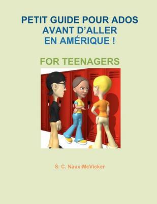 Book cover for Petit Guide Pour Ados Avant D'Aller En Amerique ! for Teenagers