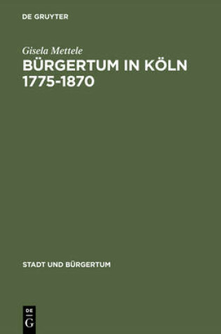 Cover of Burgertum in Koeln 1775-1870