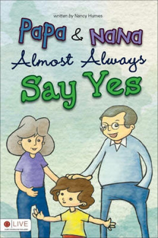 Cover of Papa and Nana Almost Always Say Yes