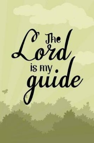 Cover of The Lord Is My Guide