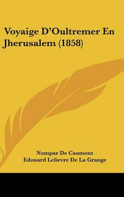 Book cover for Voyaige D'Oultremer En Jherusalem (1858)