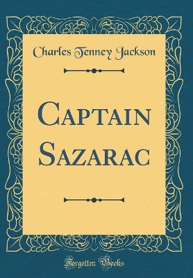 Book cover for Captain Sazarac (Classic Reprint)