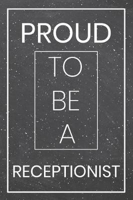 Book cover for Proud To Be A Receptionist