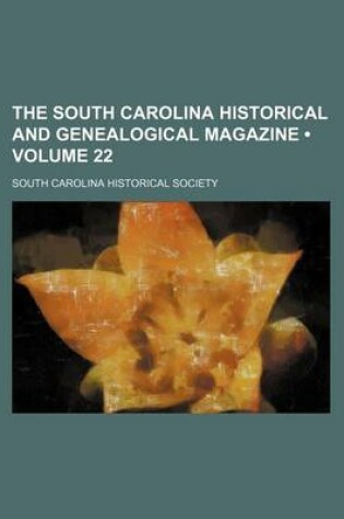 Cover of The South Carolina Historical and Genealogical Magazine (Volume 22)