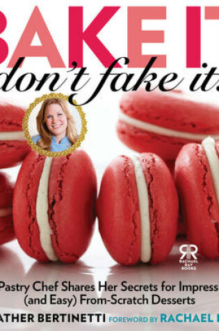 Cover of Bake It, Don't Fake It!