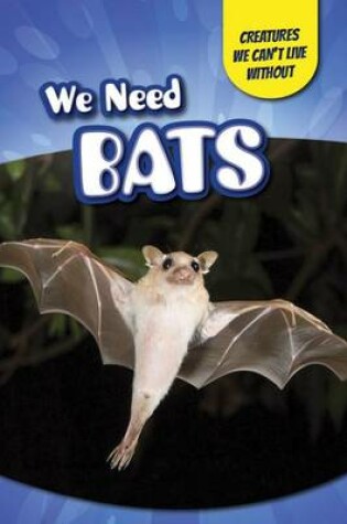 Cover of We Need Bats