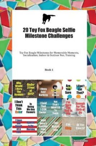 Cover of 20 Toy Fox Beagle Selfie Milestone Challenges