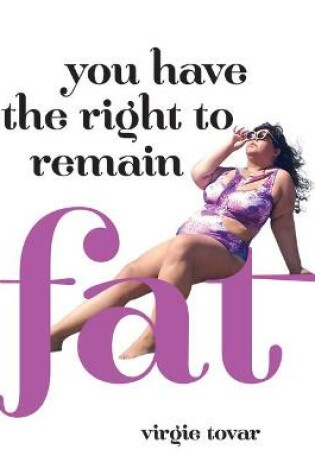 Cover of You Have the Right to Remain Fat