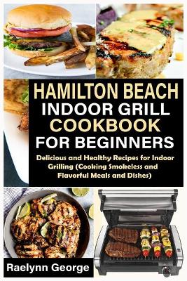 Cover of Hamilton Beach Indoor Grill Cookbook for Beginners