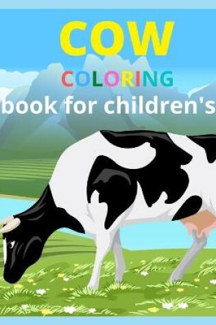 Cover of Cow Coloring Book for Childrens