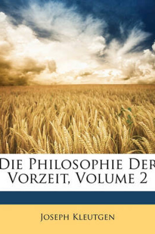 Cover of Die Philosophie Der Vorzeit, Volume 2