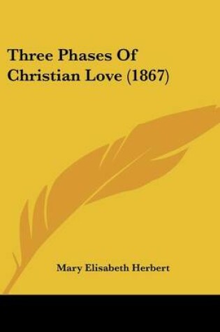 Cover of Three Phases of Christian Love (1867)