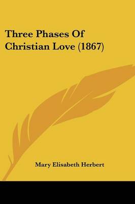 Book cover for Three Phases of Christian Love (1867)