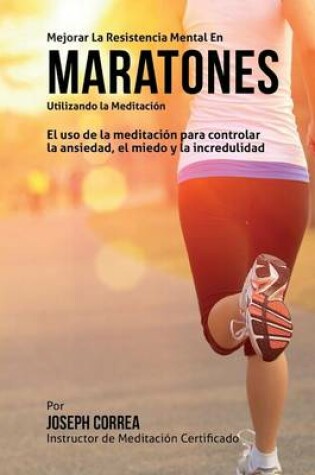 Cover of Mejorar la Resistencia Mental en Maratones Utilizando la Meditacion