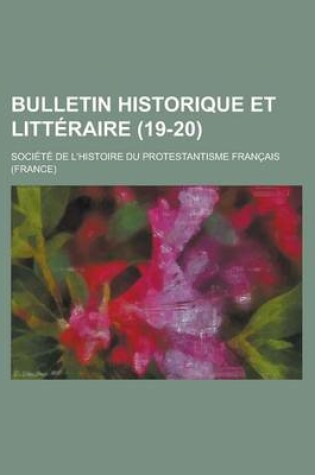 Cover of Bulletin Historique Et Litteraire (19-20)