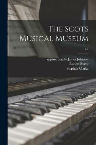 Cover of The Scots Musical Museum; 1-2