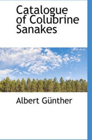 Cover of Catalogue of Colubrine Sanakes