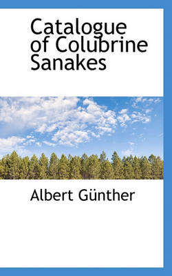 Book cover for Catalogue of Colubrine Sanakes