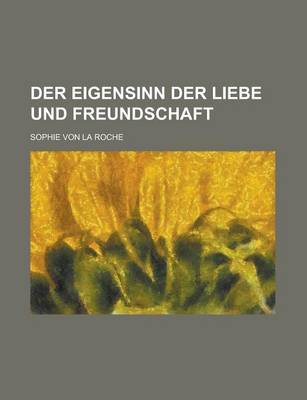 Book cover for Der Eigensinn Der Liebe Und Freundschaft