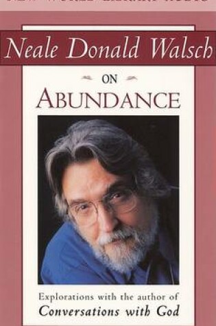 Cover of Neale Donald Walsch on Abundance