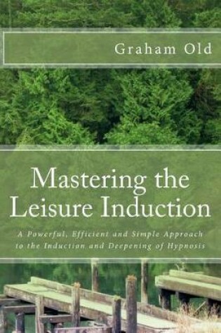 Cover of Mastering the Leisure Induction