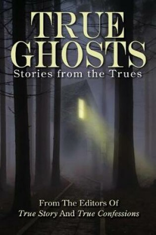 Cover of True Ghosts
