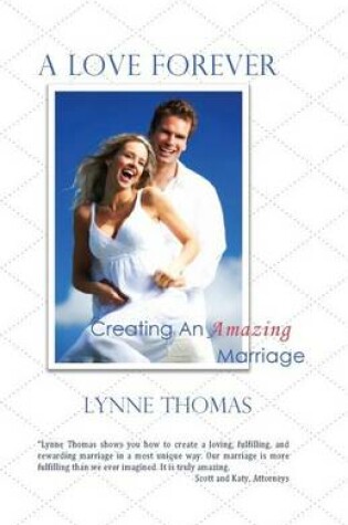 Cover of A Love Forever, Creating an Amazing Marriage