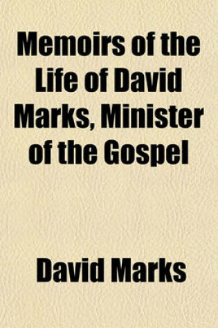 Cover of Memoirs of the Life of David Marks, Minister of the Gospel