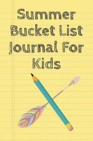 Cover of Summer Bucket List Journal For Kids