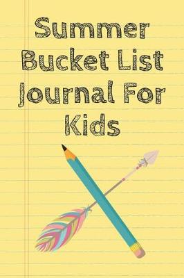 Book cover for Summer Bucket List Journal For Kids