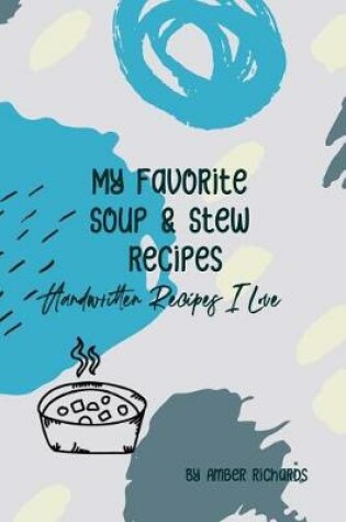 Cover of My Favorite Soup & Stew Recipes
