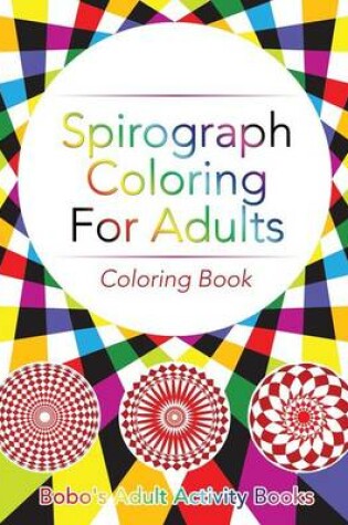 Cover of Spirograph Coloring for Adults Coloring Book