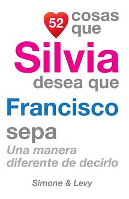 Cover of 52 Cosas Que Silvia Desea Que Francisco Sepa