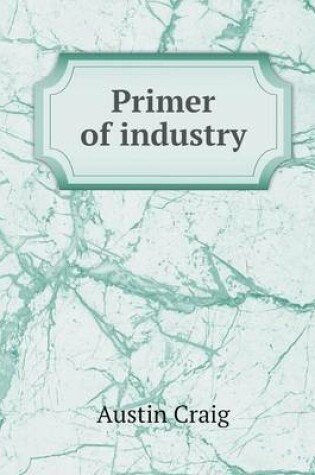 Cover of Primer of industry