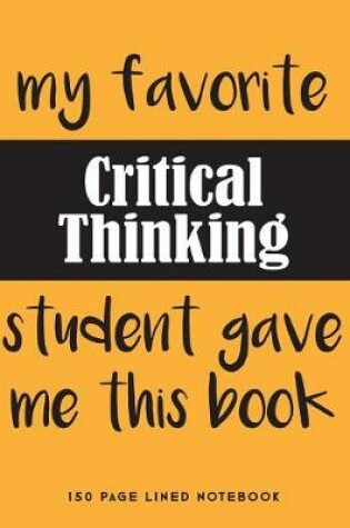 Cover of My Favorite Critical Thinking Student Gave Me This Book