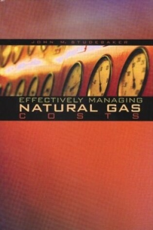 Cover of Effectively Managing Natural Gas Costs