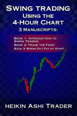 Cover of Swing Trading Using the 4-Hour Chart, 1-3