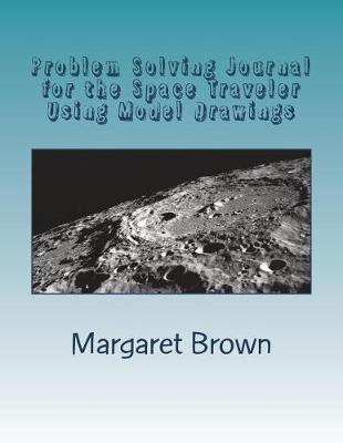 Book cover for Problem Solving Journal for the Space Traveler Using Model Drawings