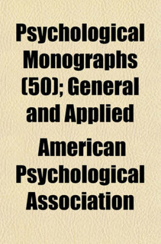 Cover of Psychological Monographs (50); General and Applied