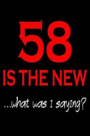 Cover of 58 Is The New