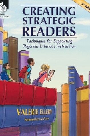 Cover of Creating Strategic Readers: Techniques for Supporting Rigorous Literacy Instruction