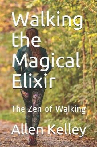 Cover of Walking the Magical Elixir