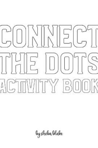 Cover of Connect the Dots with Animals Activity Book for Children - Create Your Own Doodle Cover (8x10 Softcover Personalized Coloring Book / Activity Book)