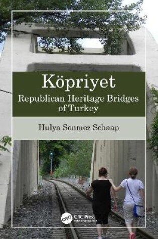 Cover of Koepriyet: Republican Heritage Bridges of Turkey