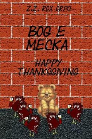 Cover of Bog E Mecka Happy Thanksgiving